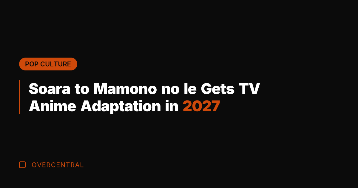 Soara to Mamono no Ie Gets TV Anime Adaptation in 2027