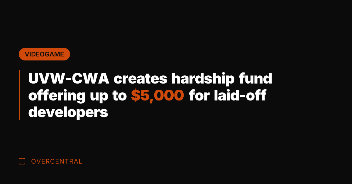 UVW-CWA creates hardship fund offering up to ,000 for laid-off developers