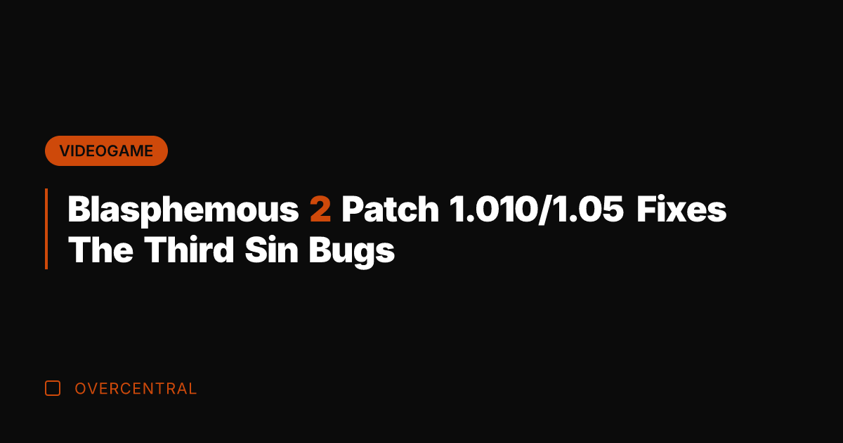 Blasphemous 2 Patch 1.010/1.05 Fixes The Third Sin Bugs