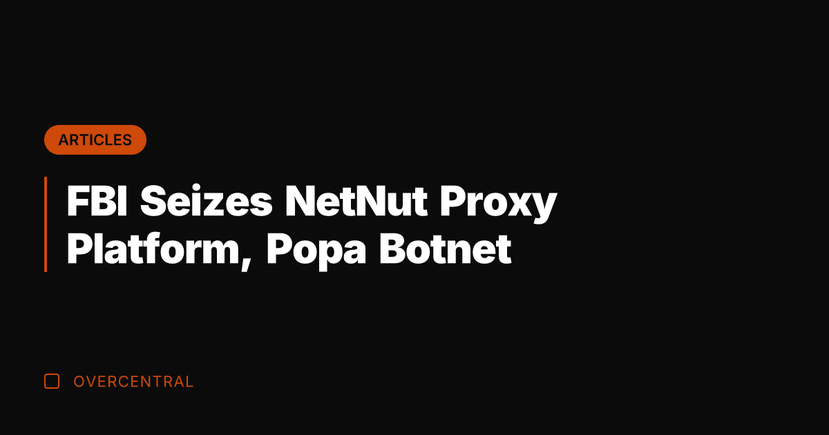 FBI Seizes NetNut Proxy Platform, Popa Botnet