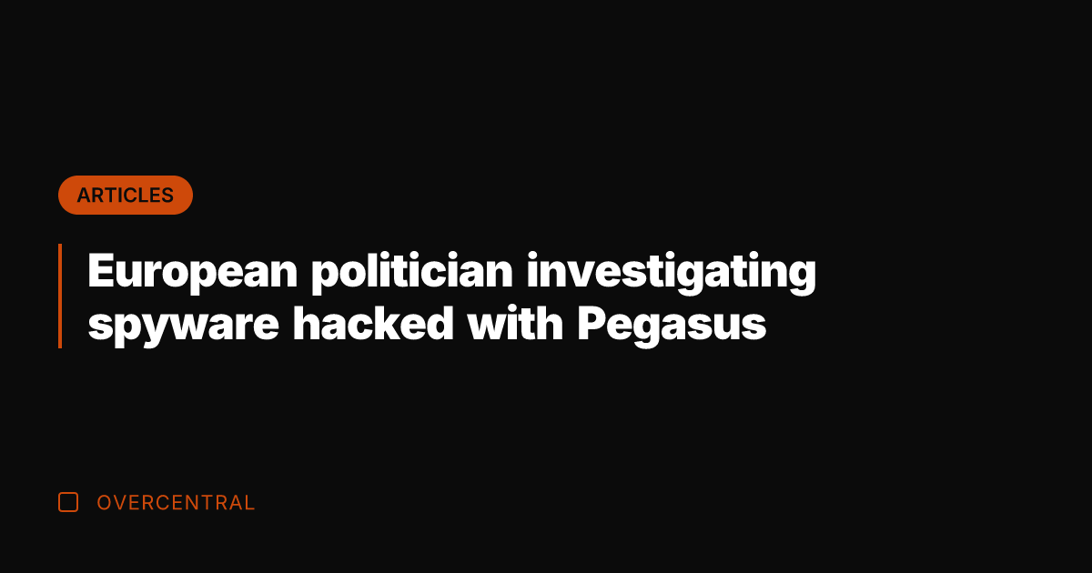 European politician investigating spyware hacked with Pegasus
