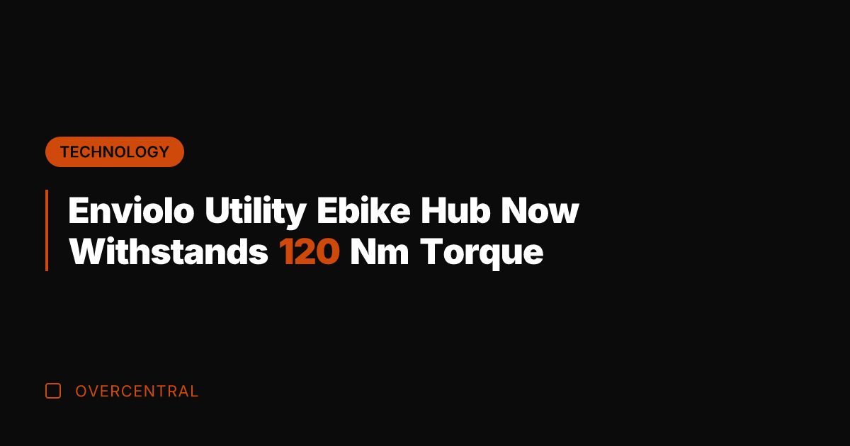 Enviolo Utility Ebike Hub Now Withstands 120 Nm Torque