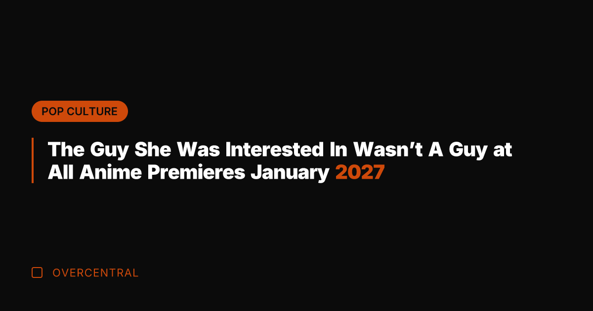 The Guy She Was Interested In Wasn't A Guy at All Anime
