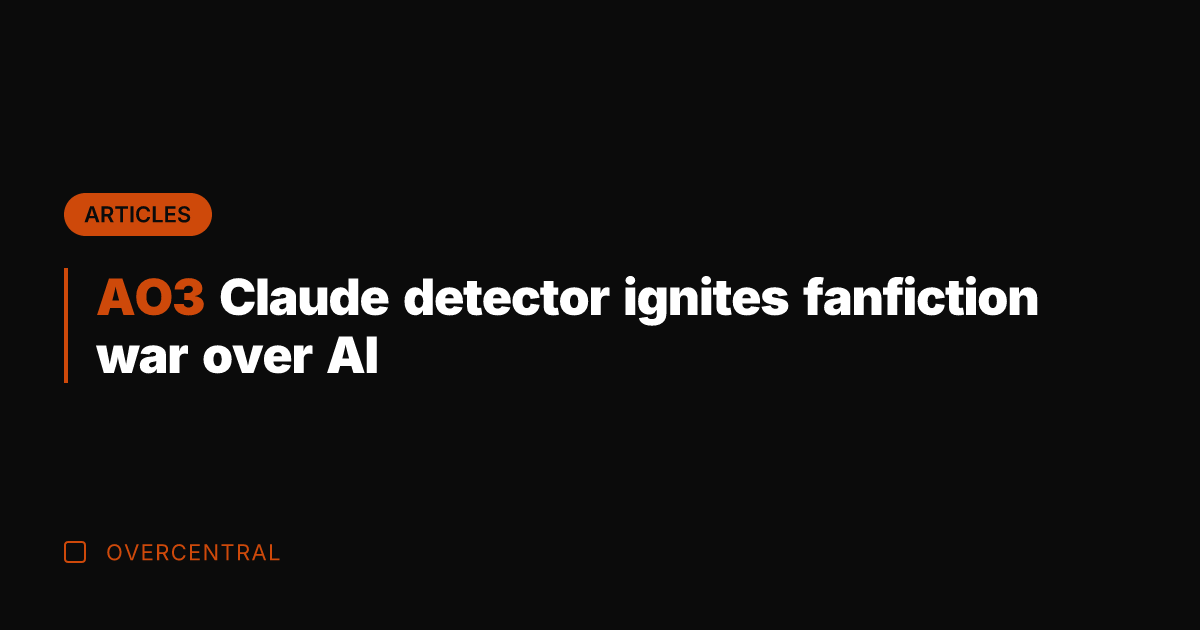 AO3 Claude detector ignites fanfiction war over AI