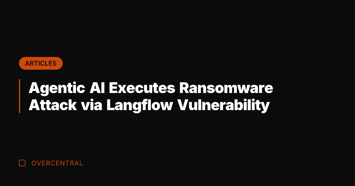 Agentic AI Executes Ransomware Attack via Langflow Vulnerability