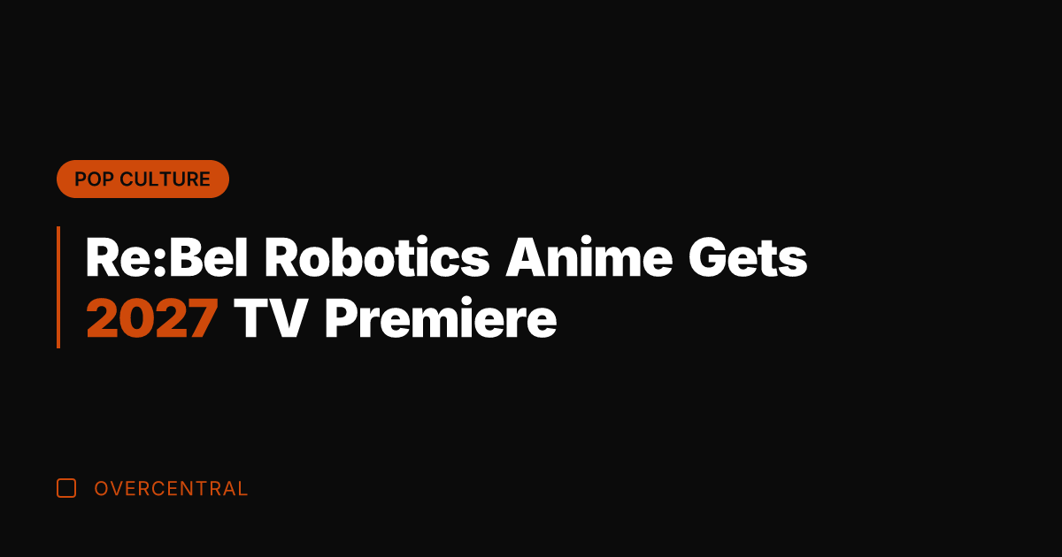 Re:Bel Robotics Anime Gets 2027 TV Premiere