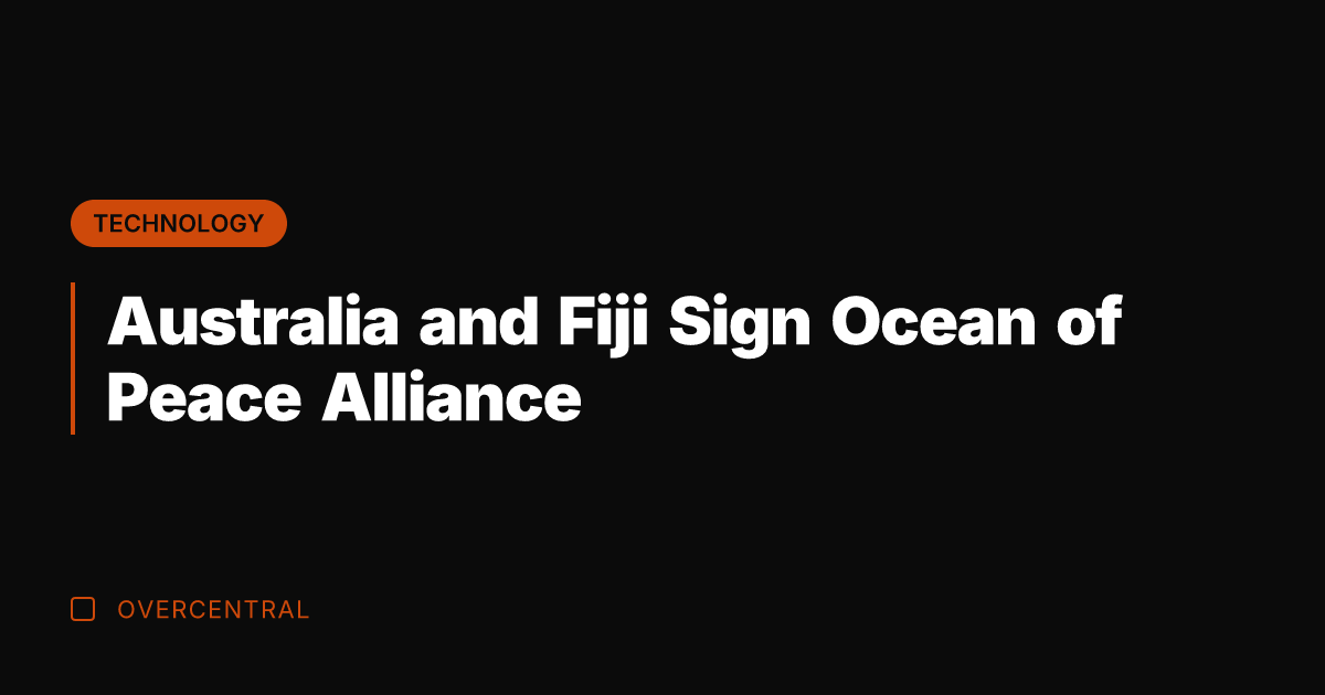 Australia and Fiji Sign Ocean of Peace Alliance