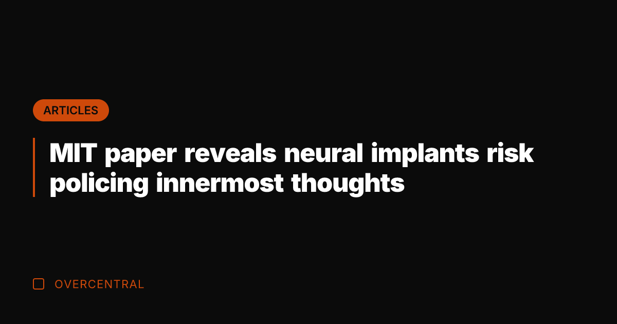 MIT paper reveals neural implants risk policing innermost thoughts