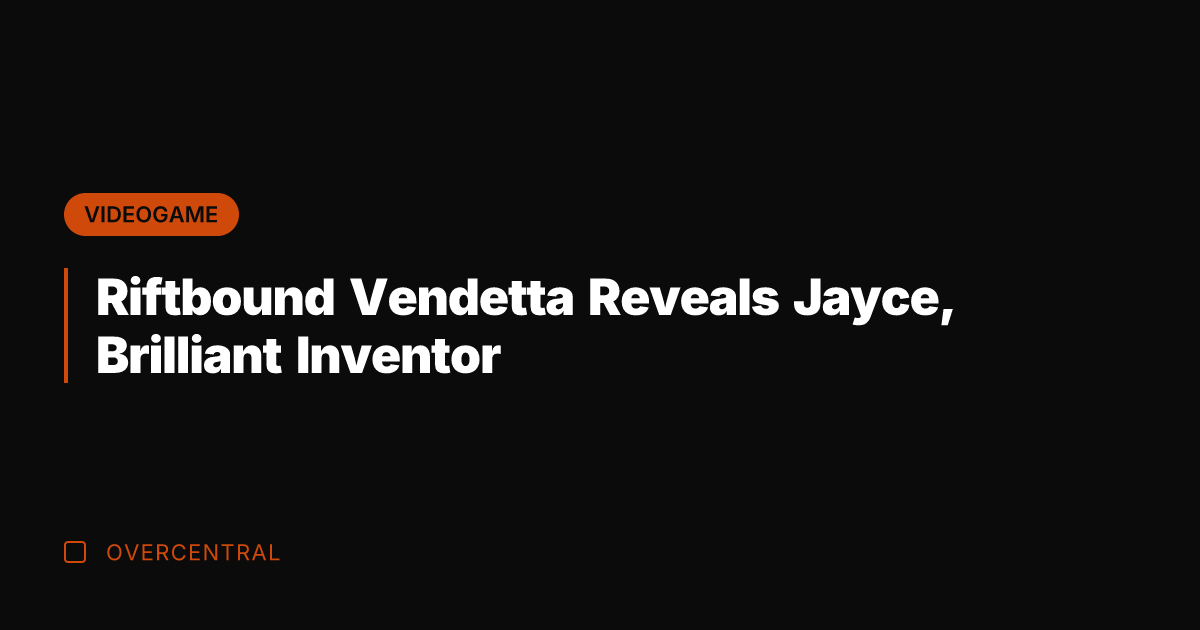 Riftbound Vendetta Reveals Jayce, Brilliant Inventor