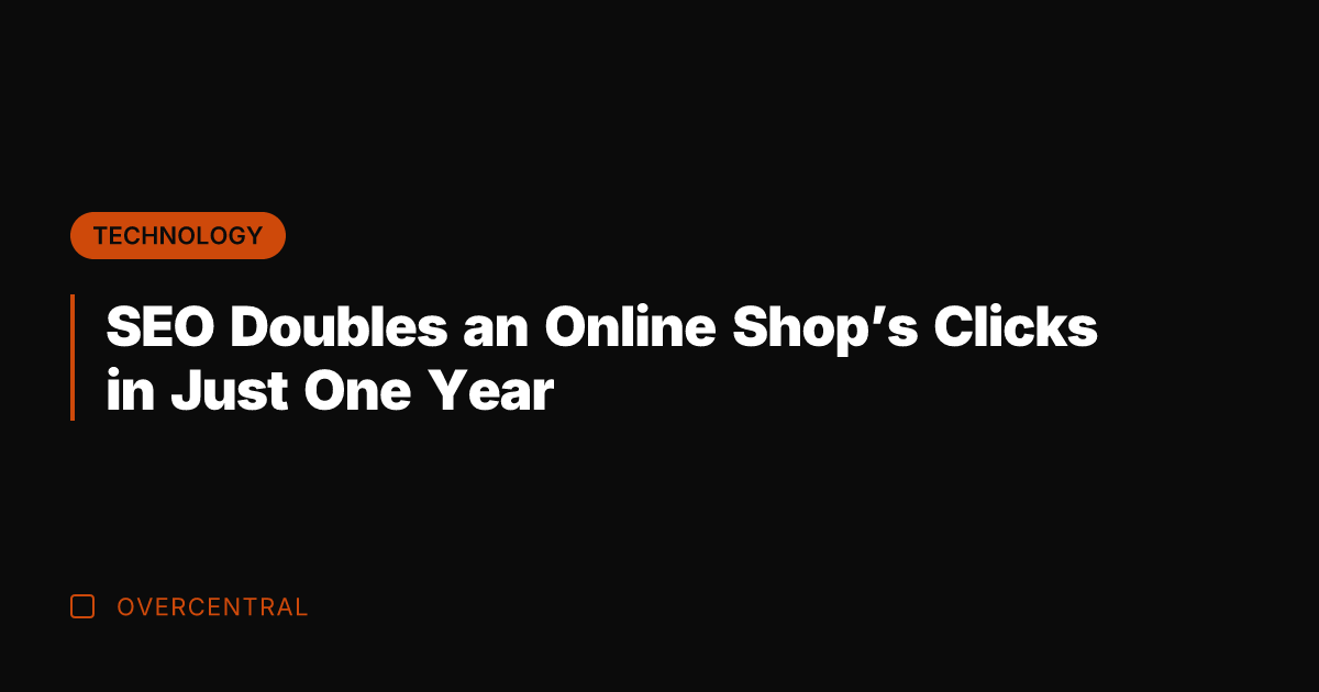 SEO Doubles an Online Shop’s Clicks in Just One Year