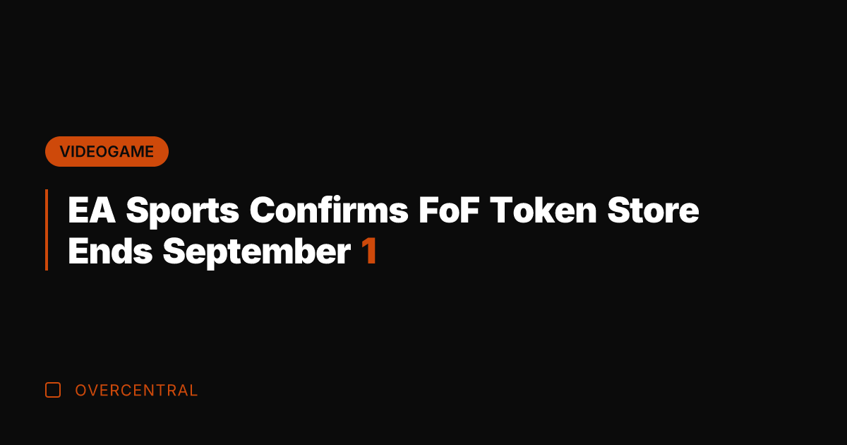 EA Sports Confirms FoF Token Store Ends September 1