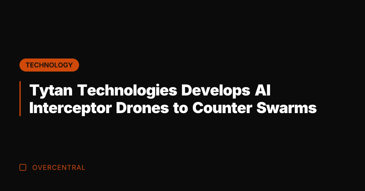 Tytan Technologies Develops AI Interceptor Drones to Counter Swarms