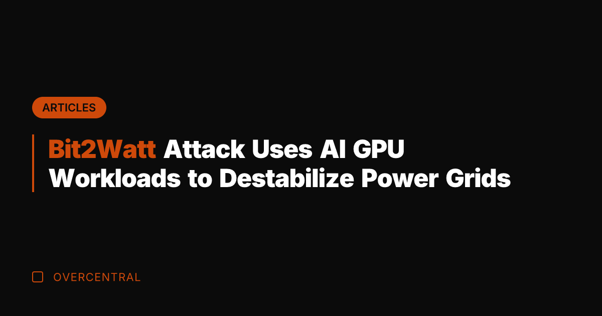 Bit2Watt Attack Uses AI GPU Workloads to Destabilize Power Grids