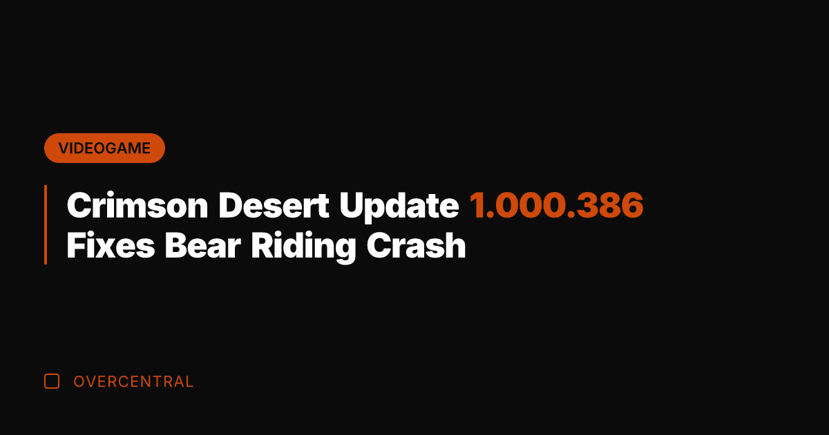 Crimson Desert Update 1.000.386 Fixes Bear Riding Crash
