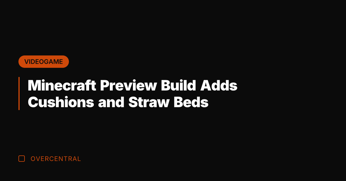 Minecraft Preview Build Adds Cushions and Straw Beds