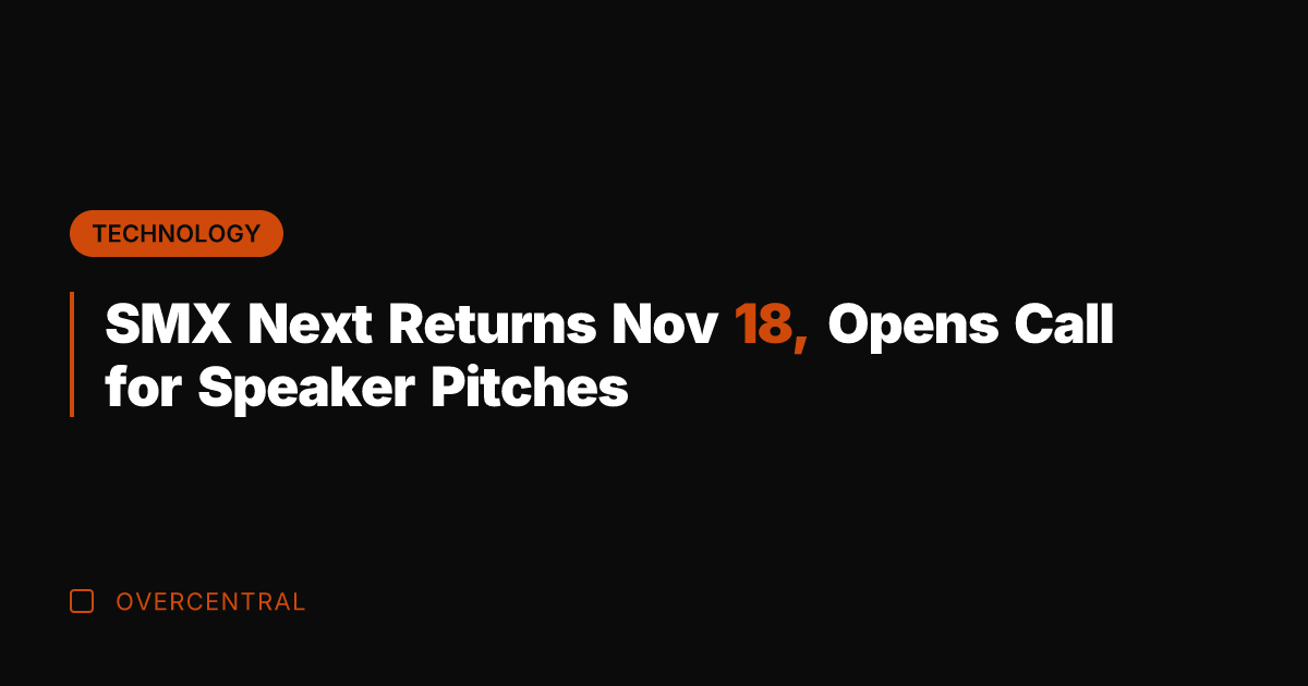 SMX Next Returns Nov 18, Opens Call for Speaker Pitches