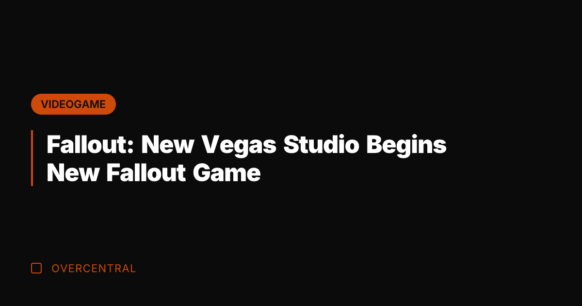 Fallout: New Vegas Studio Begins New Fallout Game