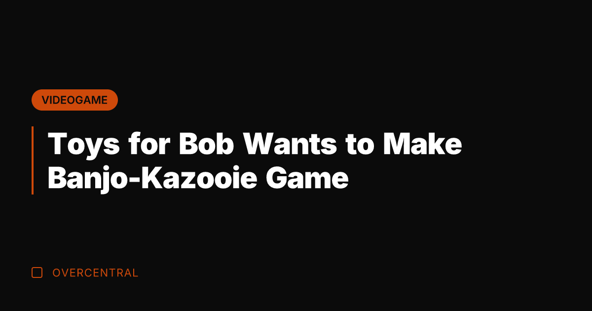Toys for Bob Wants to Make Banjo-Kazooie Game