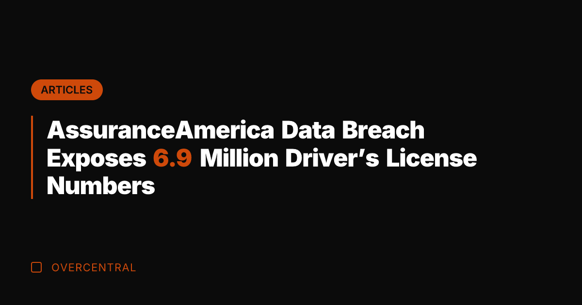 AssuranceAmerica Data Breach Exposes 6.9 Million Driver's License Numbers