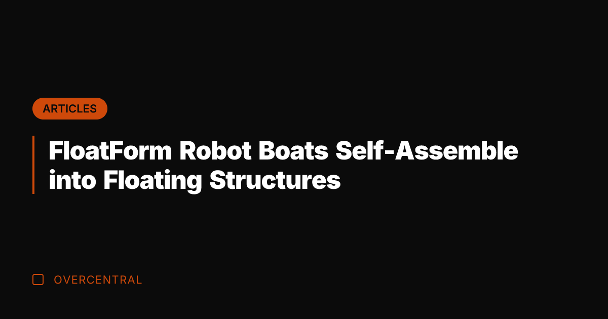 FloatForm Robot Boats Self-Assemble into Floating Structures
