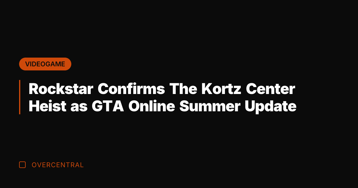 Rockstar Confirms The Kortz Center Heist as GTA Online Summer Update