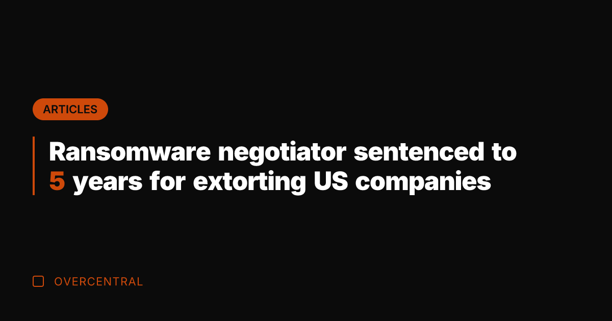 Ransomware negotiator sentenced to 5 years for extorting US companies