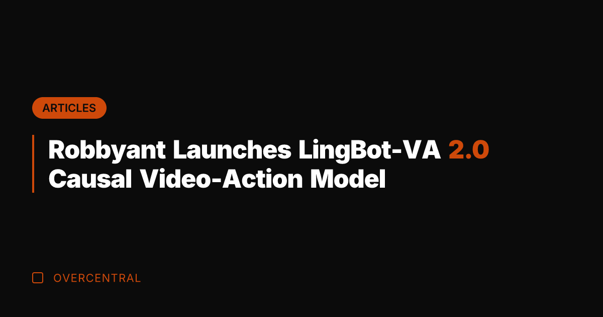 Robbyant Launches LingBot-VA 2.0 Causal Video-Action Model