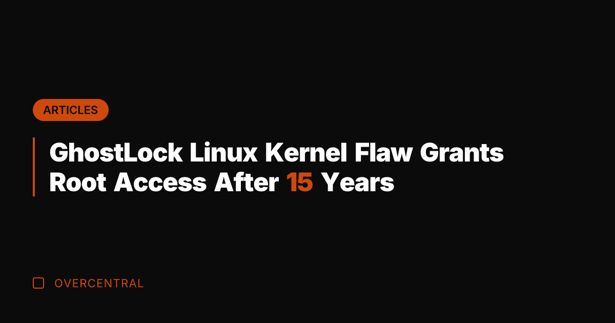 GhostLock Linux Kernel Flaw Grants Root Access After 15 Years
