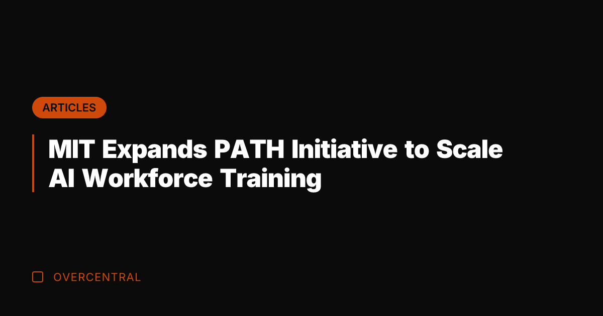 MIT Expands PATH Initiative to Scale AI Workforce Training