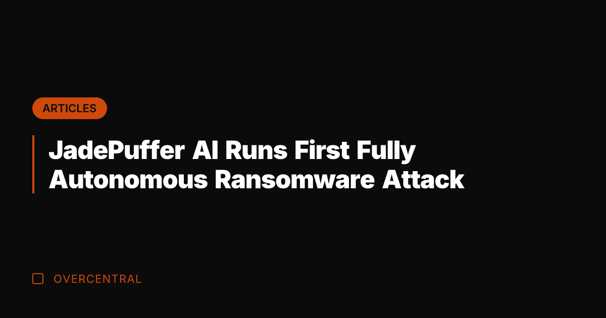 JadePuffer AI Runs First Fully Autonomous Ransomware Attack