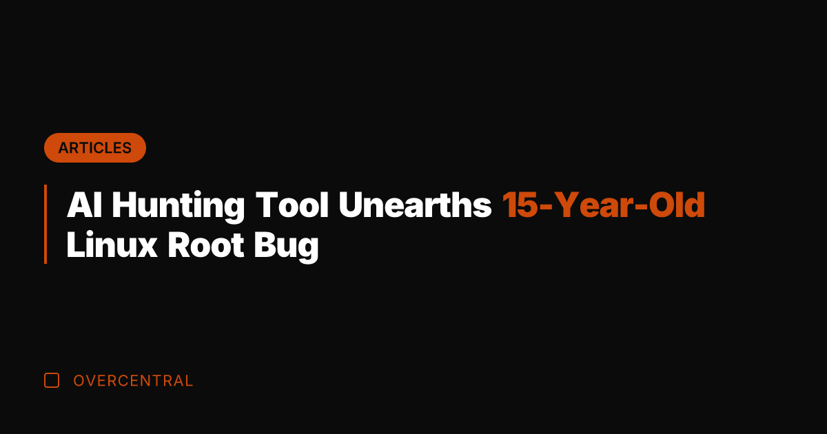 AI Hunting Tool Unearths 15-Year-Old Linux Root Bug