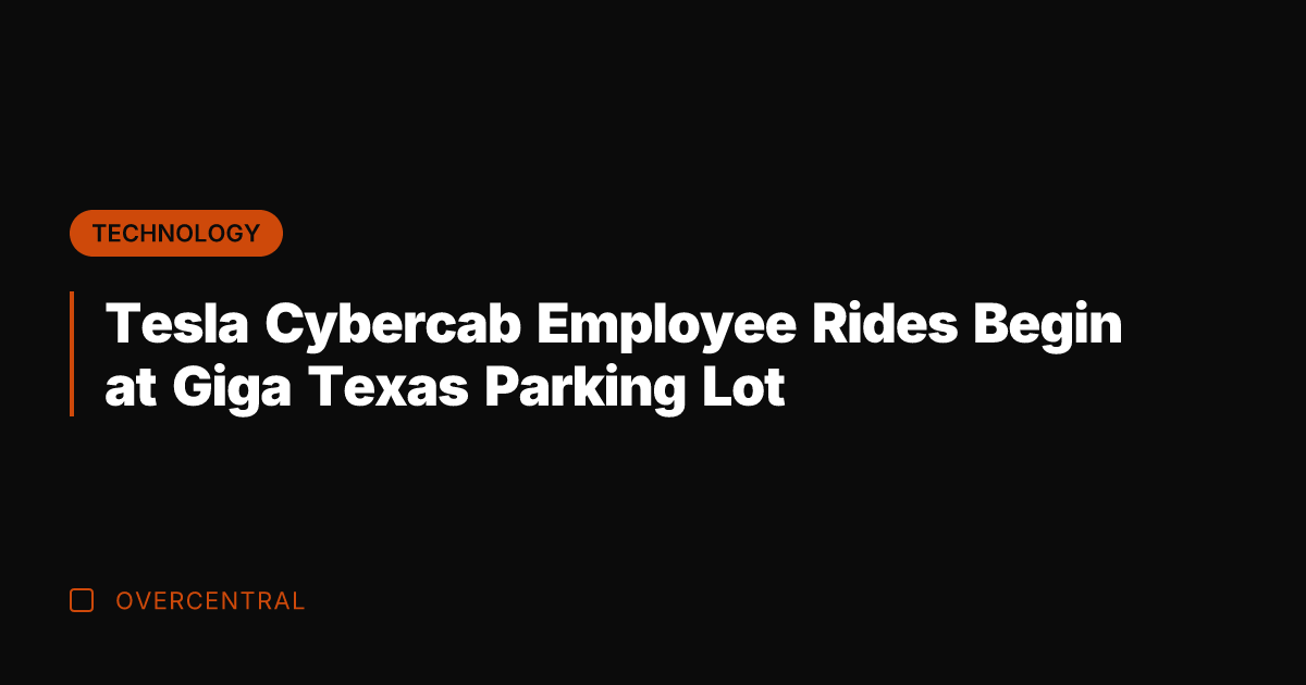 Tesla Cybercab Employee Rides Begin at Giga Texas Parking Lot