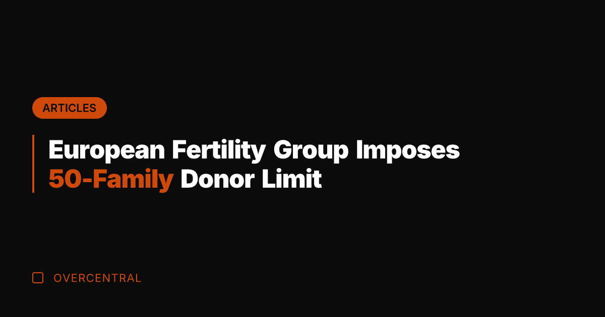 European Fertility Group Imposes 50-Family Donor Limit
