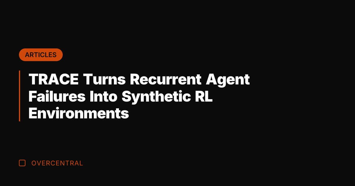 TRACE Turns Recurrent Agent Failures Into Synthetic RL Environments