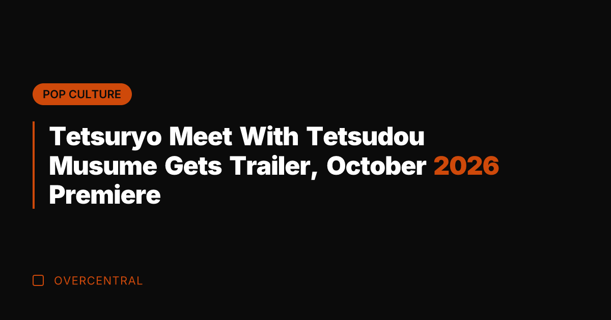 Tetsuryo Meet With Tetsudou Musume Gets Trailer, October 2026 Premiere
