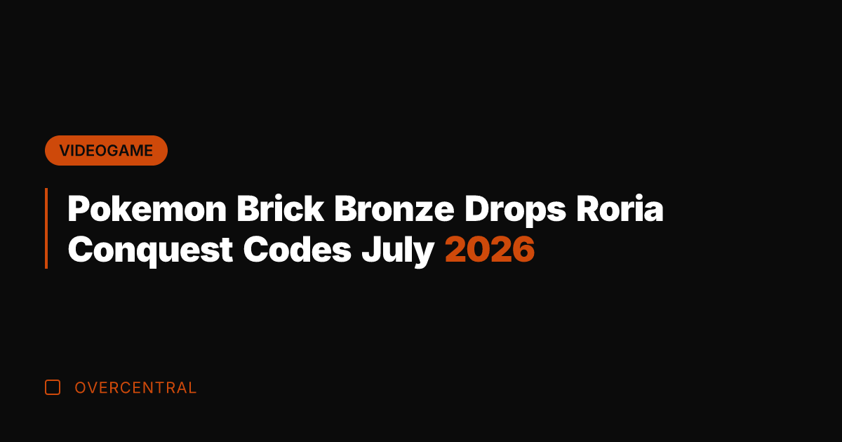 Pokemon Brick Bronze Drops Roria Conquest Codes July 2026