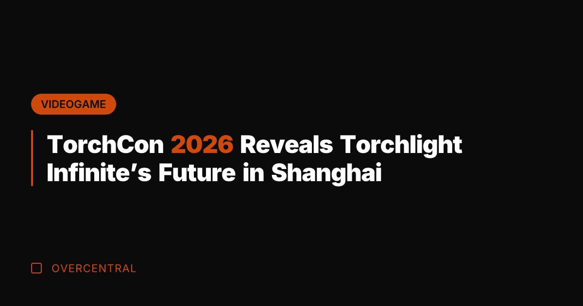 TorchCon 2026 Reveals Torchlight Infinite’s Future in Shanghai