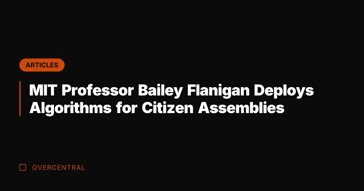 MIT Professor Bailey Flanigan Deploys Algorithms for Citizen Assemblies