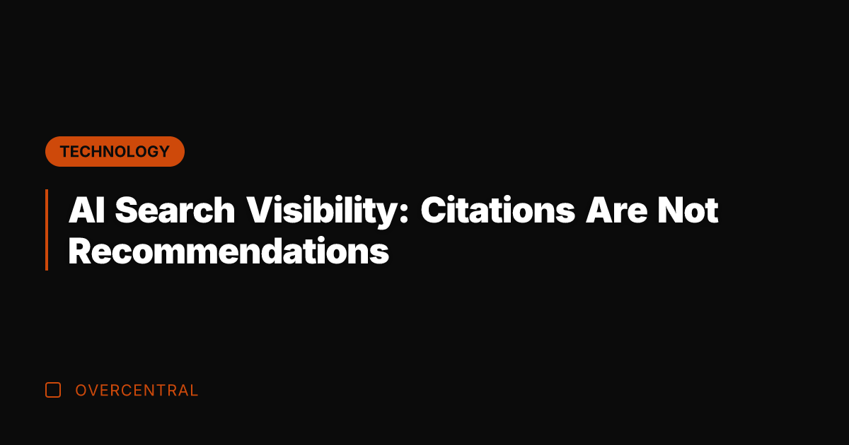 AI Search Visibility: Citations Are Not Recommendations
