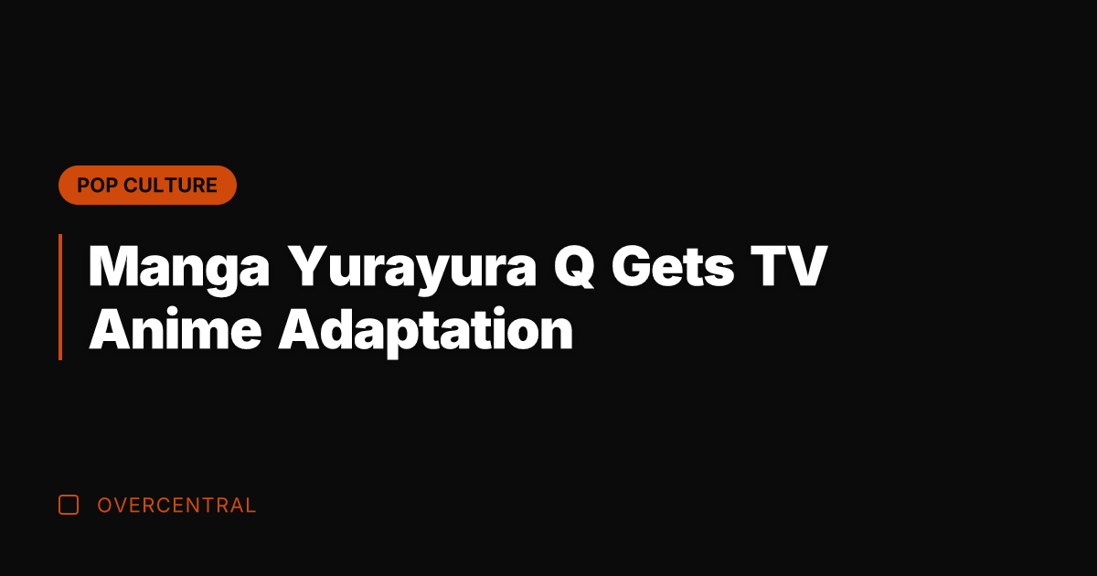 Manga Yurayura Q Gets TV Anime Adaptation