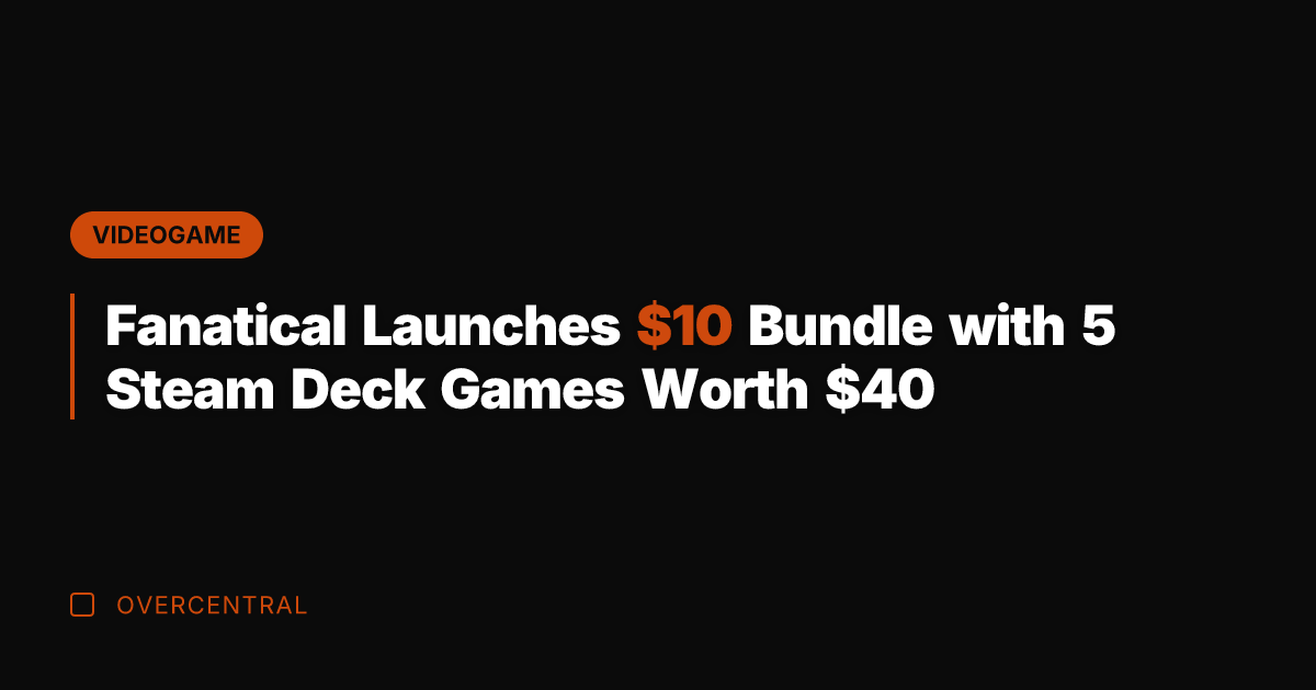 Fanatical Launches  Bundle with 5 Steam Deck Games Worth 