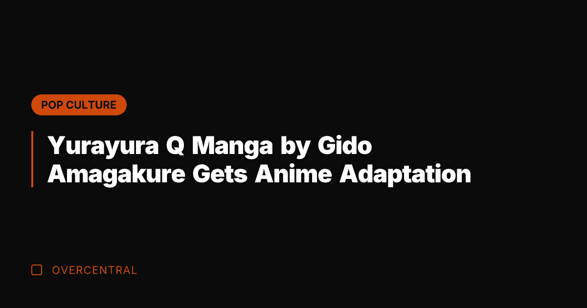 Yurayura Q Manga by Gido Amagakure Gets Anime Adaptation