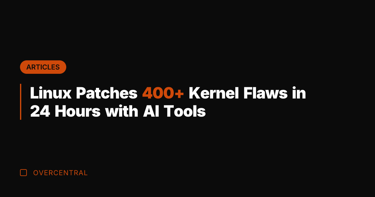 Linux Patches 400+ Kernel Flaws in 24 Hours with AI Tools