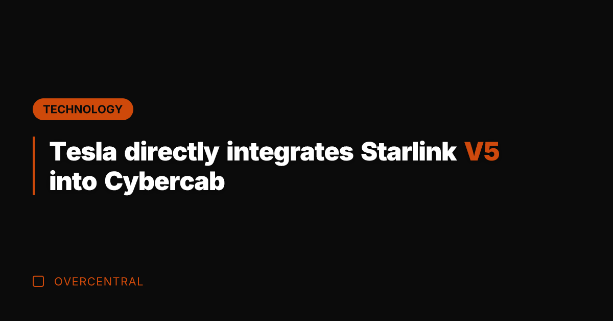 Tesla directly integrates Starlink V5 into Cybercab