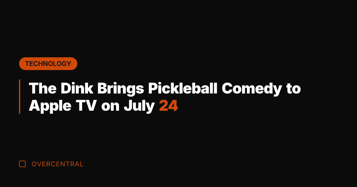 The Dink Brings Pickleball Comedy to Apple TV on July 24