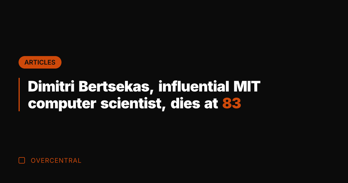 Dimitri Bertsekas, influential MIT computer scientist, dies at 83