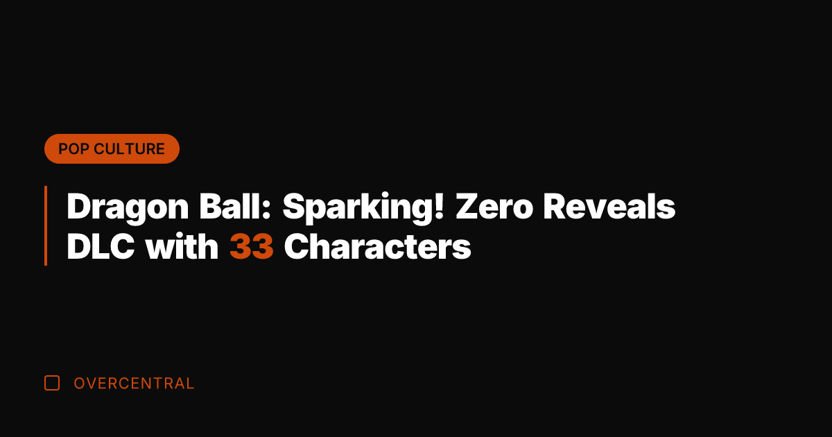 Dragon Ball: Sparking! Zero Reveals DLC with 33 Characters