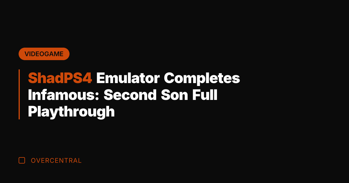 ShadPS4 Emulator Completes Infamous: Second Son Full Playthrough
