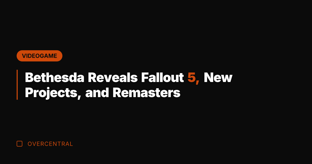 Bethesda Reveals Fallout 5, New Projects, and Remasters