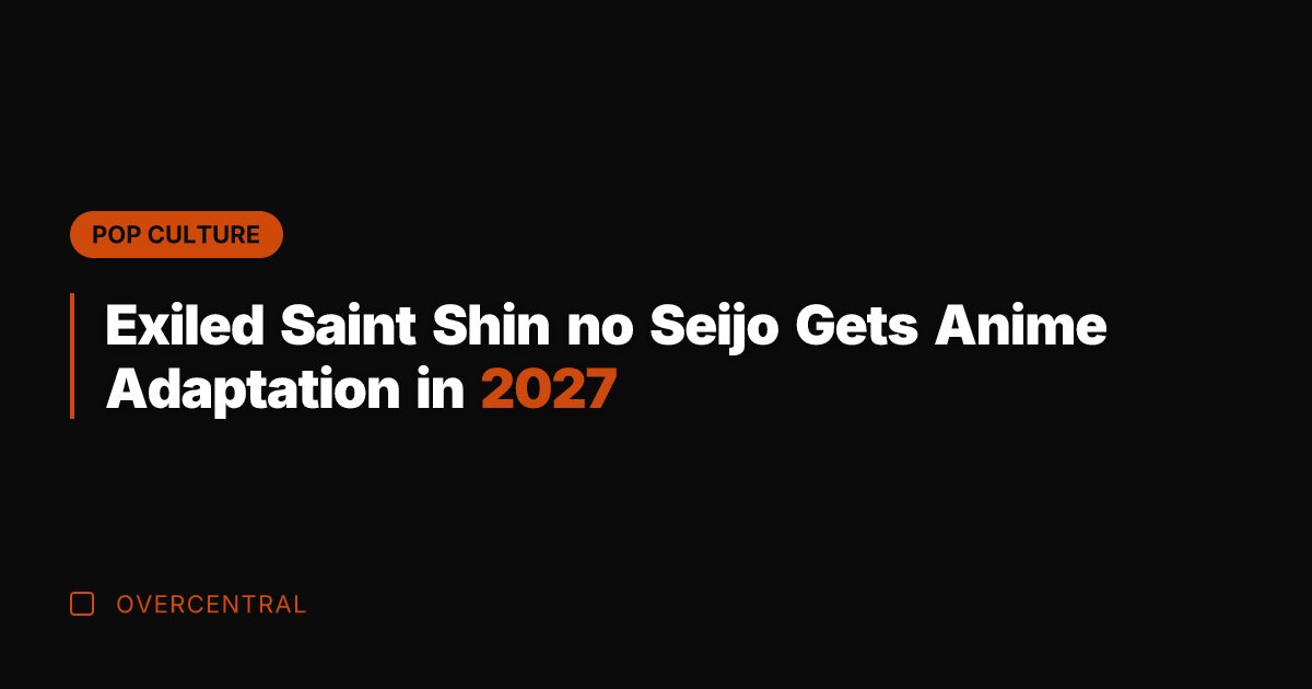 Exiled Saint Shin no Seijo Gets Anime Adaptation in 2027